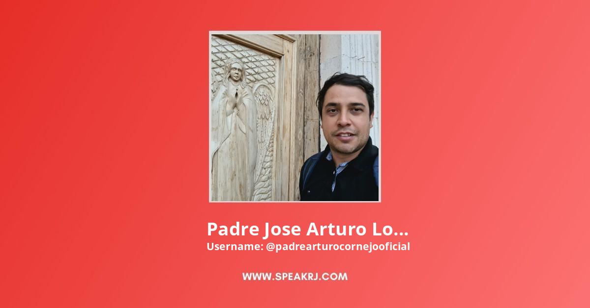 Padre Jose Arturo Lopez Cornejo YouTube Channel Statistics / Analytics -  SPEAKRJ Stats