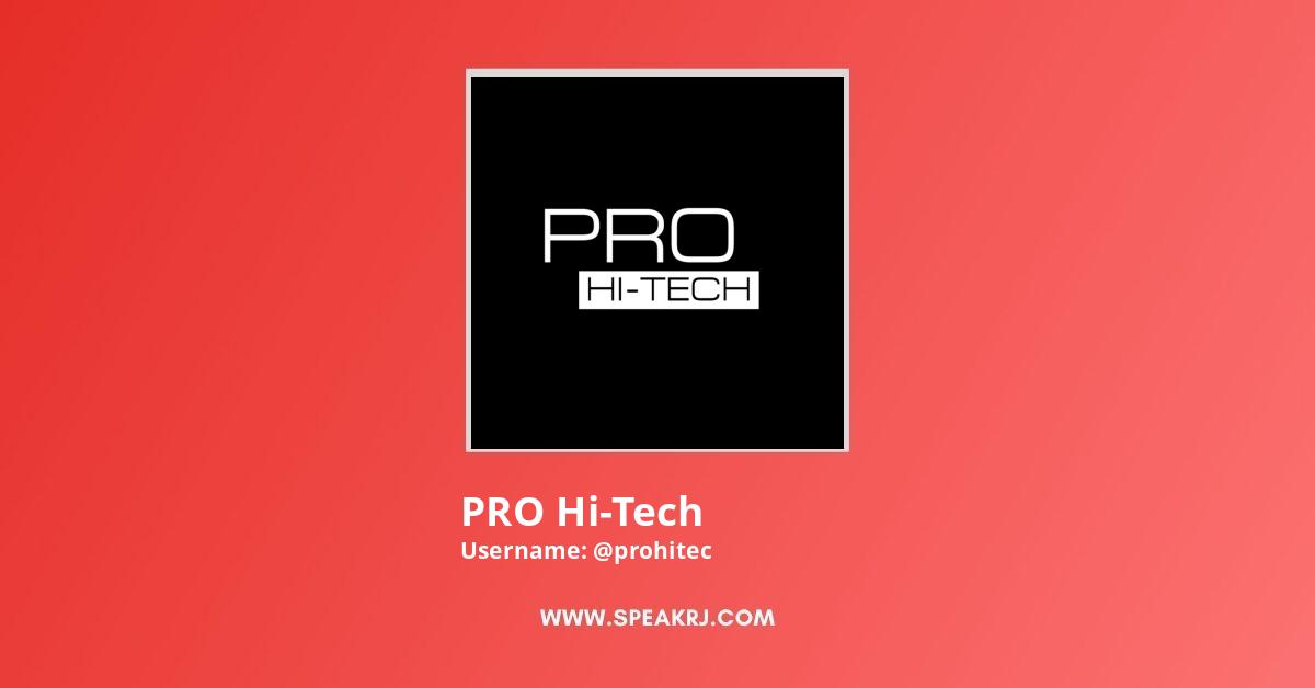 PRO Hi-Tech YouTube Channel Statistics / Analytics - SPEAKRJ Stats