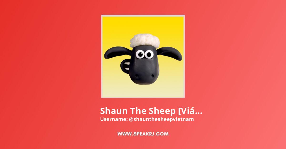 Shaun The Sheep [ViệtNam] YouTube Channel Statistics / Analytics - SPEAKRJ  Stats