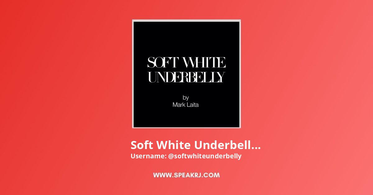Soft White Underbelly 