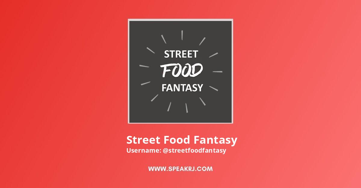 Street Food Fantasy YouTube Channel Stats