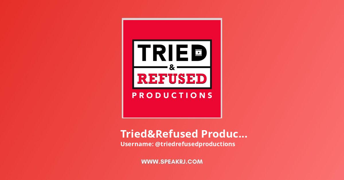Tried&Refused Productions. YouTube Channel Stats