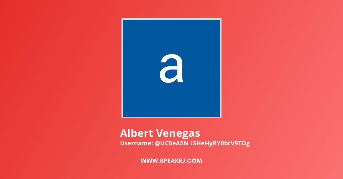 Albert Venegas YouTube Channel Stats