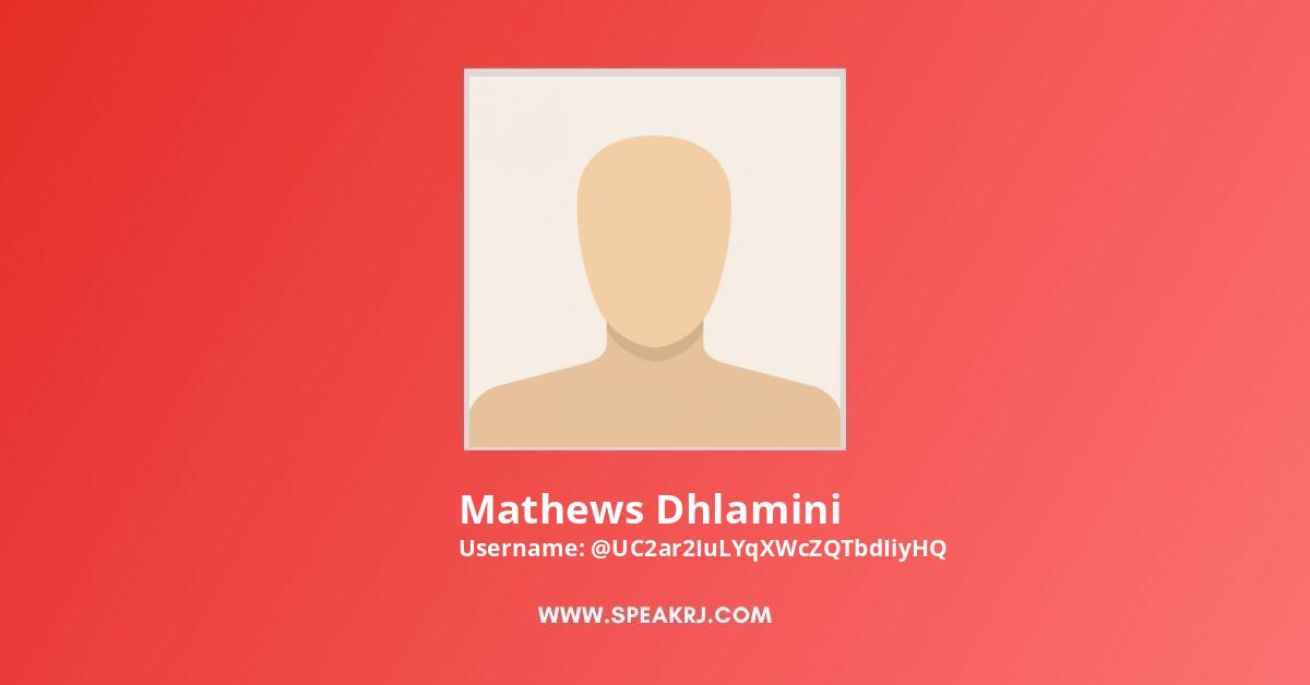 Mathews Dhlamini YouTube Channel Stats