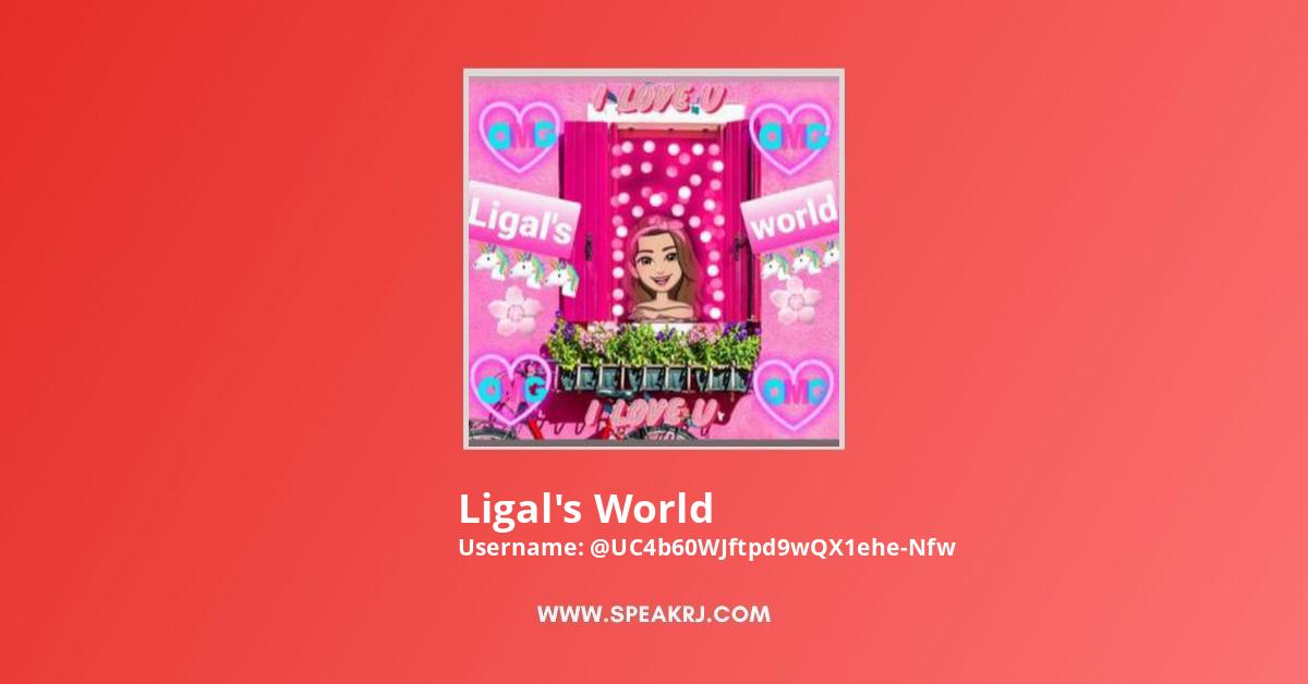 Ligal's World YouTube Channel Stats