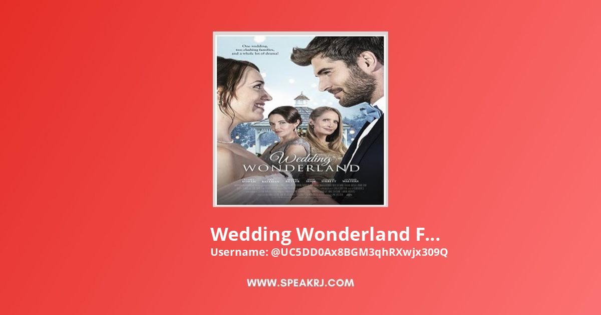 Wedding Wonderland Full Movie Youtube Channel Subscribers Statistics Speakrj Stats