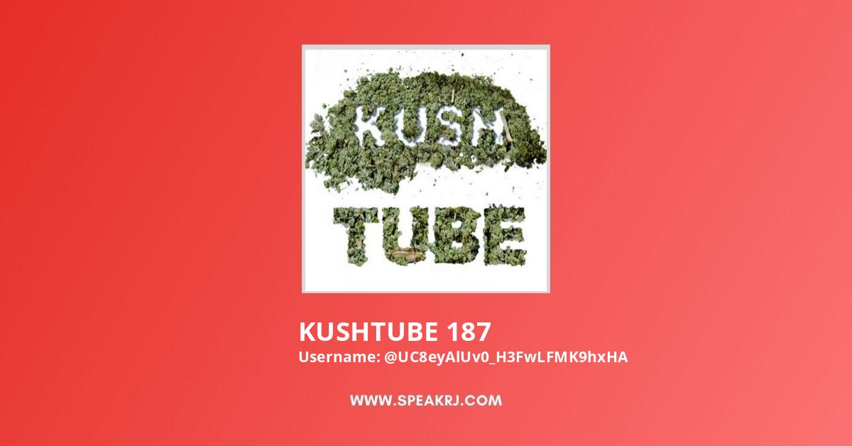 KUSHTUBE 187 YouTube Channel Stats