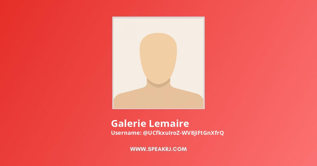 Galerie Lemaire YouTube Channel Stats