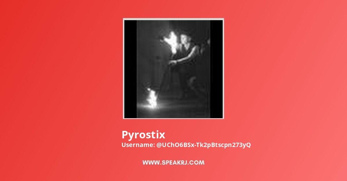Pyrostix YouTube Channel Stats