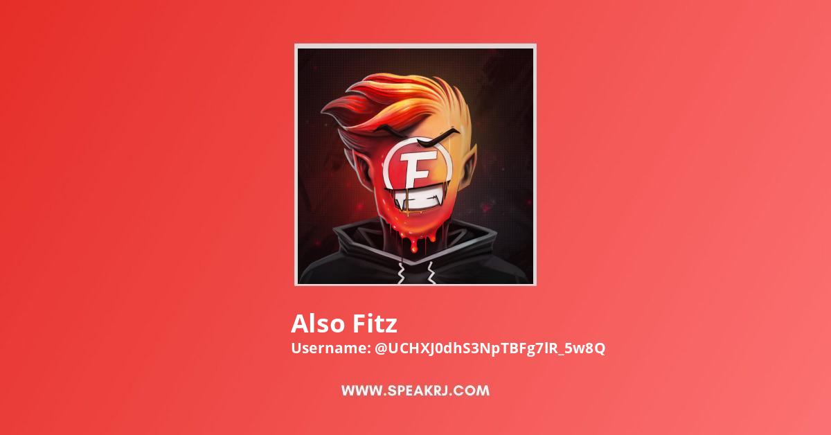 Also Fitz YouTube Channel Statistics / Analytics - SPEAKRJ Stats