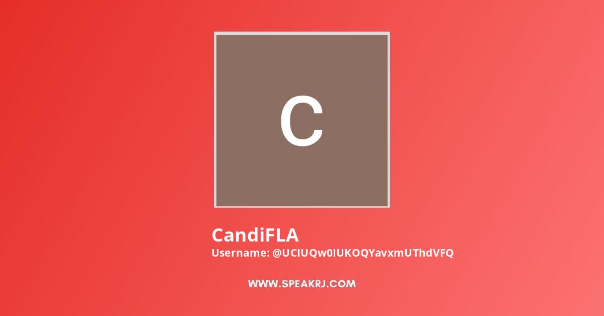 CandiFLA YouTube Channel Statistics / Analytics - SPEAKRJ Stats