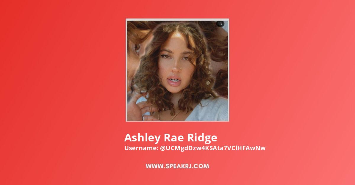 Ashley Rae YouTube Channel Statistics / Analytics - SPEAKRJ Stats
