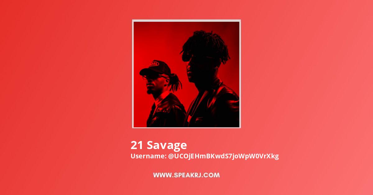 21 Savage Youtube Channel Subscribers Statistics Speakrj Stats