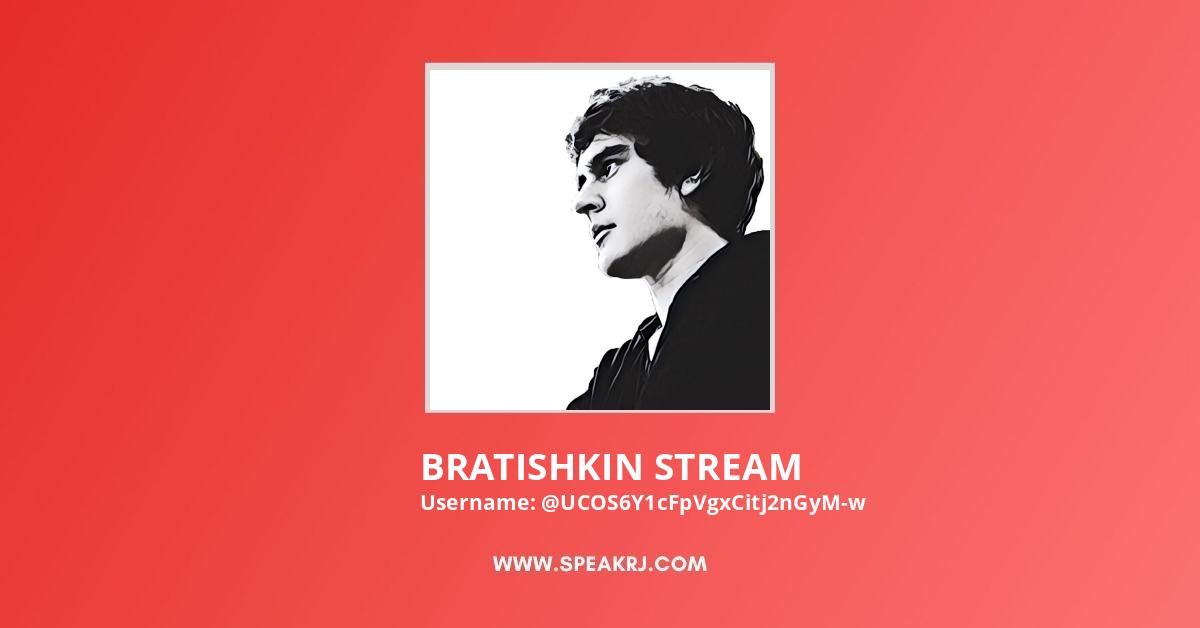 BRATISHKIN STREAM YouTube Channel Stats