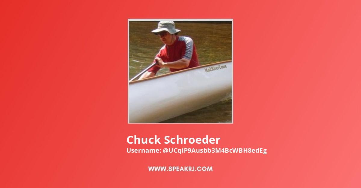 Chuck Schroeder YouTube Channel Stats