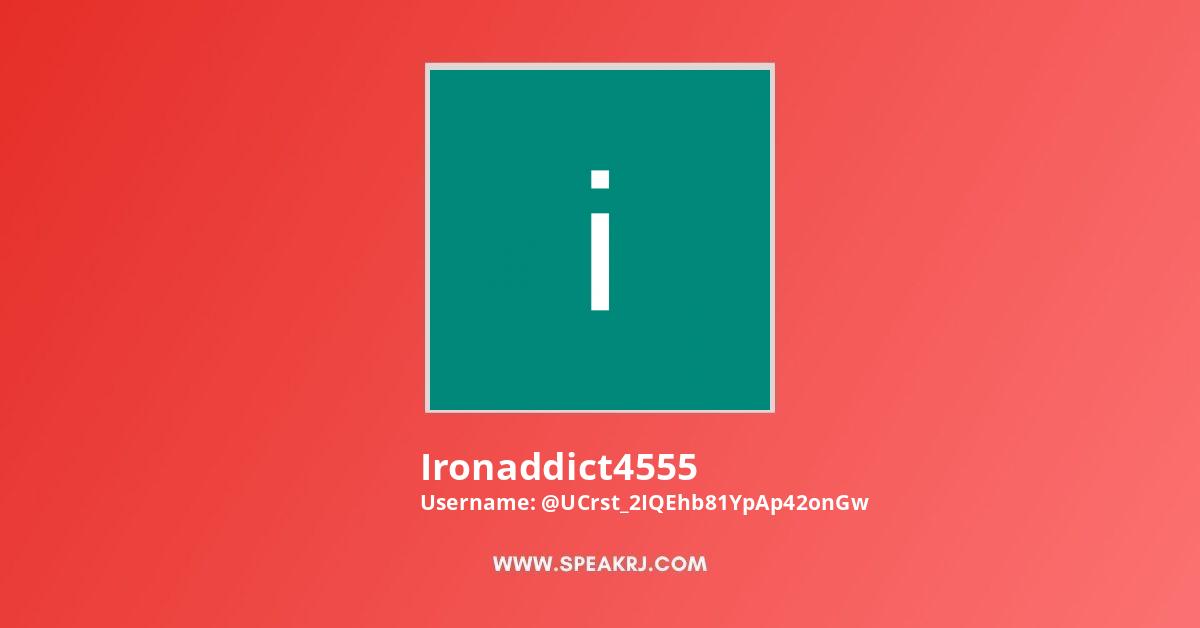 Ironaddict4555