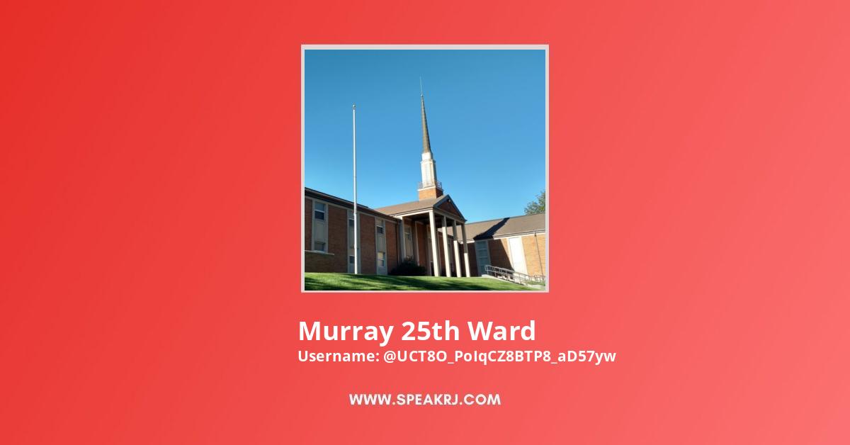 Murray 25th Ward YouTube Channel Stats
