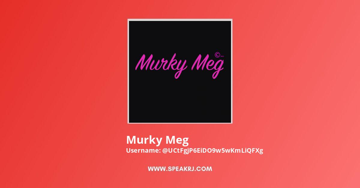 Murky Meg YouTube Channel Statistics / Analytics SPEAKRJ Stats