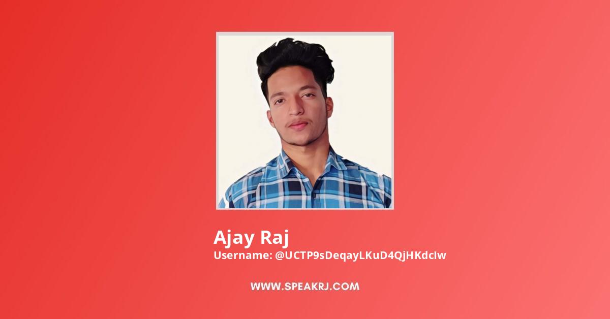 Ajay Raj YouTube Net Worth and Estimated Income Stats - SPEAKRJ Stats