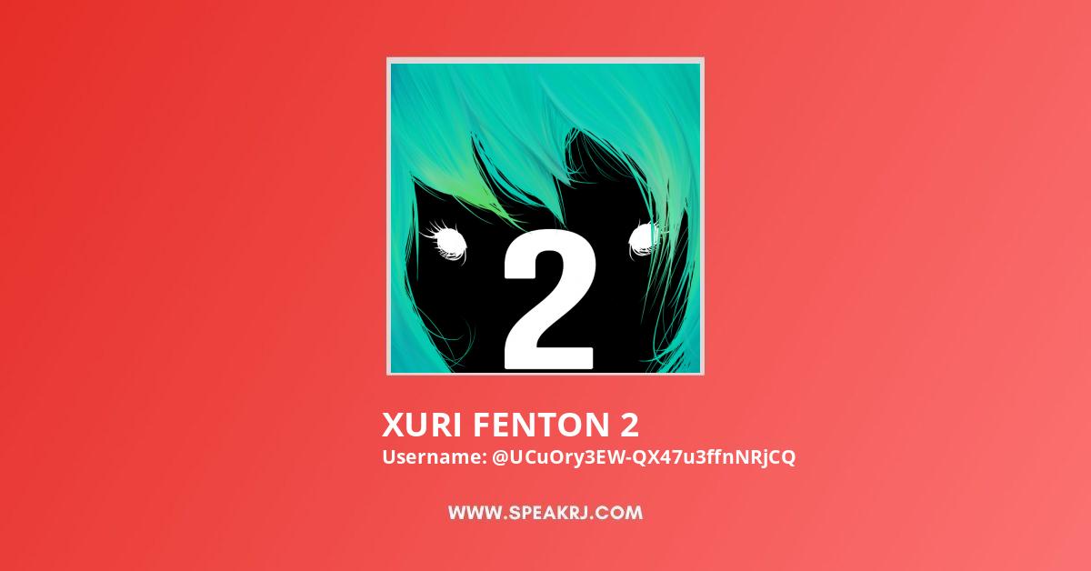 XURI FENTON 2 YouTube Channel Stats