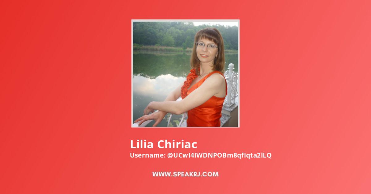 Lilia Chiriac YouTube Channel Stats