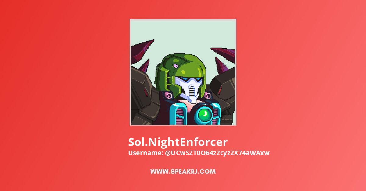 Sol.NightEnforcer YouTube Channel Stats