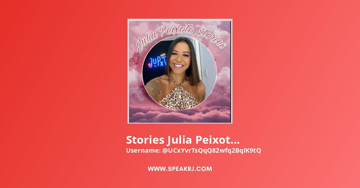 Stories Julia Peixoto YouTube Channel Stats