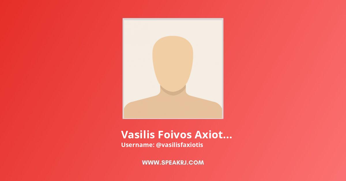 Vasilis Foivos Axiotis YouTube Channel Stats