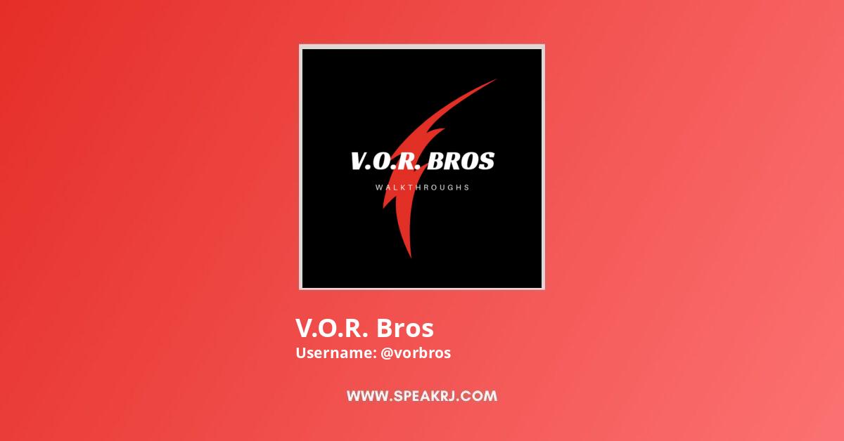 V.O.R. Bros YouTube Channel Stats